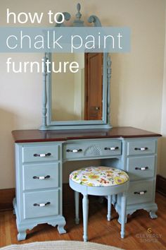 a blue dresser with a mirror and stool in front of it that says how to chalk paint furniture