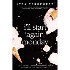 the cover of i'll start again monday by lysa terkehurst