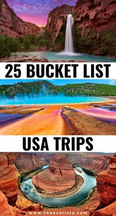 the 25 bucket list for usa's national parks and their attractions, including waterfalls