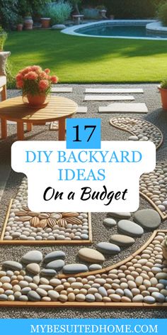 an outdoor patio with rocks and gravel on the ground, text overlay reads 17 diy backyard ideas on a budget