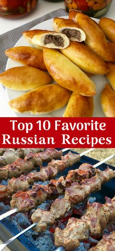 the top 10 favorite russian recipes on this list are delicious, nutritious and easy to make