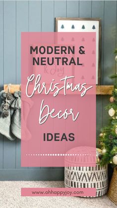 a christmas tree with the words modern and neutral christmas decor ideas on it in front of a blue wall