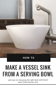 a bowl sink with the words how to make a vessel sink from a serving bowl