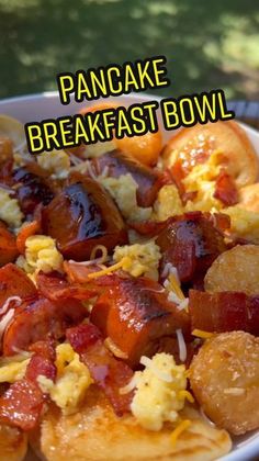 a plate full of breakfast food with the words pancake breakfast bowl on it's side