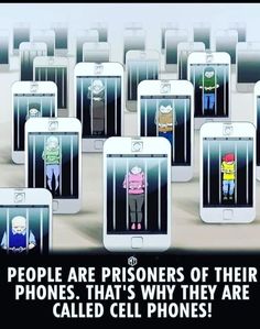 cell phones with cartoon characters on them and texting people are prisoners of their phones, that's why they are called cell phones