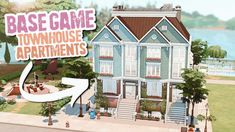 an image of a house with the words base game townhouse apartments above it