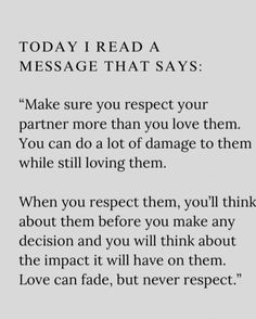 a poem that reads today i read a message that says make sure you respect your partner more than love them while still loving them