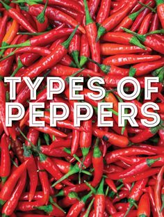 red peppers with the words types of peppers