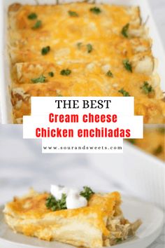 the best cream cheese chicken enchiladas recipe is in a casserole dish