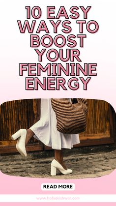 a woman's feet with the words 10 easy ways to boost your feminine energy