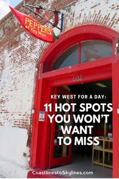 a red door with the words key west for a day 11 hot spots you won't want to miss