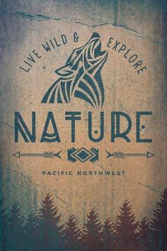 the back side of a sign that says, live wild and explore nature pacific northwest