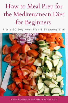 a blue cutting board topped with sliced veggies next to a knife and text overlay reading how to meal prep for the mediterranean diet for beginners