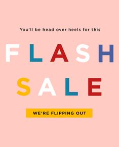 the flash sale is on and we're flipping out