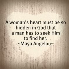 a woman's heart must be so hidden in god that a man has to seek him to find her