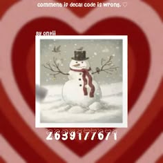 a snowman with a top hat and scarf is in the middle of a red heart