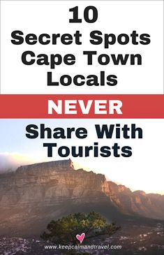 the top ten secret spots in cape town, south africa with text overlaying it that reads 10 secret spots cape town locals never share with tourists