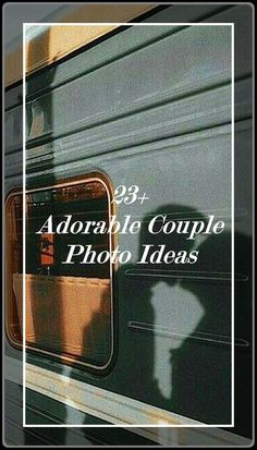 the shadow of a person standing in front of a train with its door open and text that reads 29 + adorable couple photo ideas