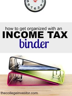 an image of a tax binder with the text how to get organized with an income tax binder