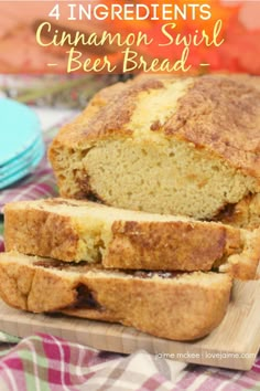 a loaf of cinnamon swirl beer bread on a cutting board with text overlay that reads 4 ingredients cinnamon swirl beer bread