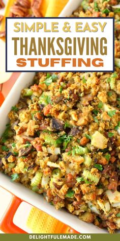 a casserole dish with stuffing in it and the words, simple & easy thanksgiving stuffing