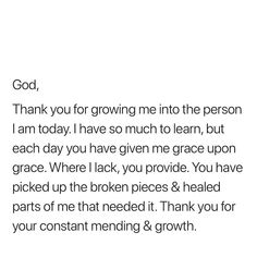 a thank card with the words god, thank you for growing me into the person i am today