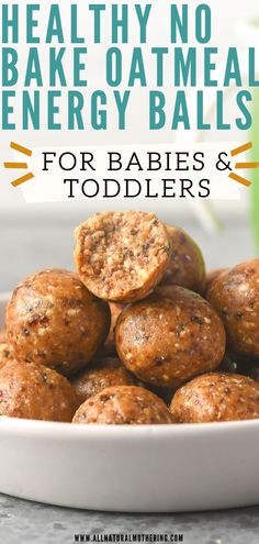 healthy no bake oatmeal energy balls for babies and toddlers with text overlay