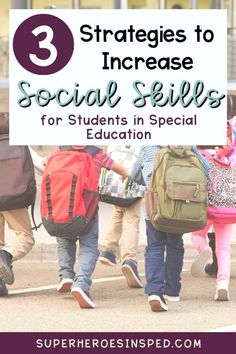 three children walking down the street with backpacks on their back and text overlay that reads 3 stages to increase social skills for students in special education