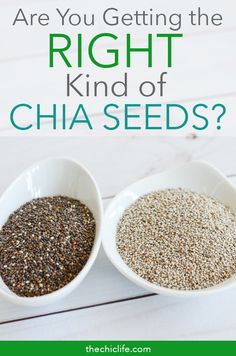 two bowls filled with chia seeds and the words are you getting the right kind of chia seeds?