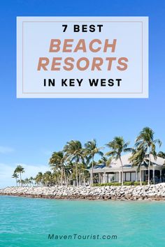 the beach resort in key west with text overlay