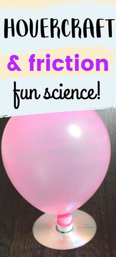 a pink balloon sitting on top of a table with the words, how to make a housecraft and fiction fun science