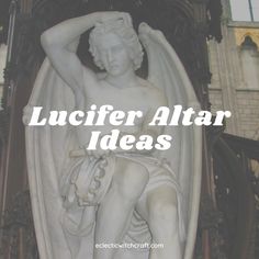 a statue with the words lucifier altar ideas above it