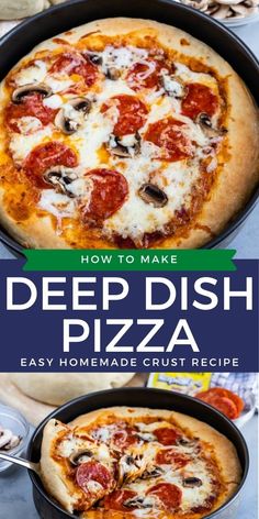 deep dish pizza in a pan with the title overlay that reads, how to make deep dish pizza easy homemade crust recipe