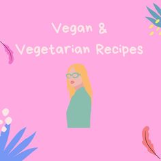 the vegan and vegetarian recipe book is shown with an illustration of a woman's face