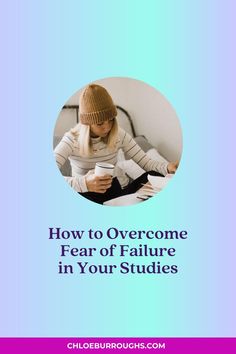 a woman sitting in bed with the text how to overcome fear of failure in your studies