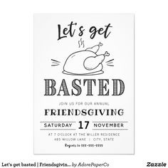 a black and white thanksgiving party card with a roasting turkey on the front, let's get basted