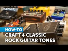 how to craft 4 classic rock guitar tone pedals with sweetwater's video