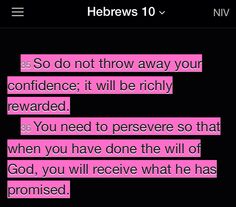 Hebrews 10:35-36 Hebrews 10:35-36, Gods Plan Quotes, God Healing Quotes, Healing Scriptures, Good Relationship Quotes, Biblical Encouragement