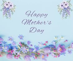 a mother's day card with purple flowers and blue sky in the back ground