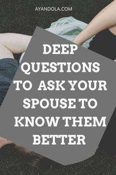 Deep Questions to Ask Your Spouse to Know Them Better - Ayandola's Pen Questions To Ask Your Fiance Marriage, Deep Questions To Ask Your Spouse, Questions To Ask Fiance Before Marriage, Questions For Fiance, Conversations To Have Before Marriage, Questions To Ask Your Fiance, Opening Up To Someone, Love Questions To Ask, Questions To Ask Your Spouse