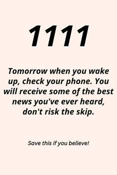 a black and white photo with the text 11 11 tomorrow when you wake up, check your phone you will receive some of the best news you've ever heard