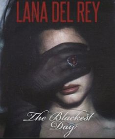 the blackest day by lana del rey is shown in this book cover