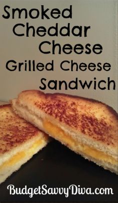 grilled cheese sandwich cut in half with text overlay reading smoked cheddar cheese grilled cheese sandwich