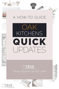 the cover of a guide to oak kitchens, quick updates and true design - house