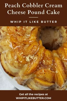 peach cobbler cream cheese pound cake with it like butter on the side and text overlay that reads peach cobbler cream cheese pound cake