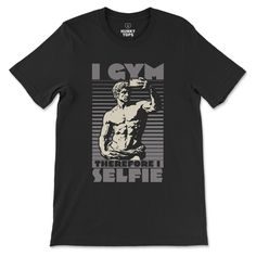 Elevate your gym game and social feed with our "I Gym, Therefore I Selfie" t-shirt. Perfect for those who love capturing and sharing their fitness journey, this shirt exudes confidence and style. Slip it on and feel instantly empowered, knowing you look as great as you feel. Whether you're lifting, flexing, or snapping a quick pic, this tee is your ideal companion, making every moment at the gym a statement of self-expression and pride. Join the tribe and let your shirt speak volumes about your Gym T-shirt With Screen Print Short Sleeve, Short Sleeve Gym T-shirt With Screen Print, Tri-blend Graphic Tee For Gym, Graphic Tee Workout T-shirt With Screen Print, Graphic Tee For Workout, Gym T-shirt With Text Print For Sports Season, Gym T-shirt With Text Print, Graphic Tee T-shirt For Gym With Graphic Print, Graphic Tee For Gym With Graphic Print