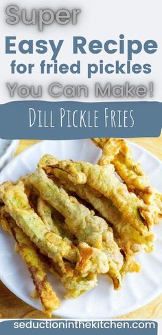 fried pickles on a white plate with text overlay super easy recipe for fried pickles you can make