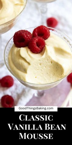 two desserts with raspberries on top and the words classic vanilla bean mousse