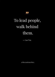 the quote to lead people, walk behind them lao tzun on black background