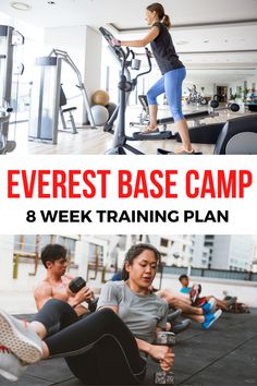 several images with the words, everest base camp 8 week training plan and an image of people exercising on treadmills